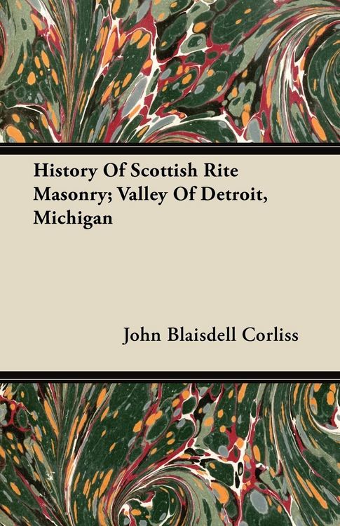 Produktbild: History Of Scottish Rite Masonry; Valley Of Detroit, Michigan