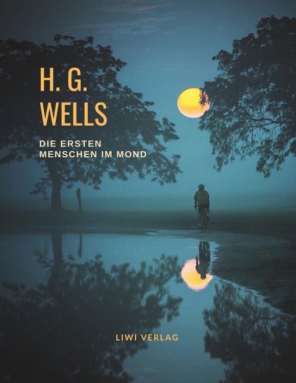 Produktbild: H. G. Wells: Die ersten Menschen im Mond