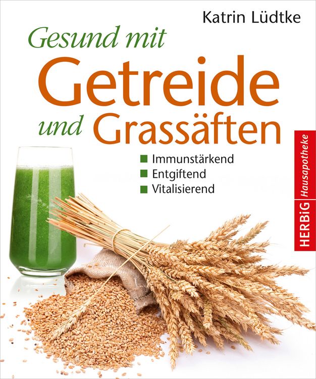 Produktbild: Gesund mit Getreide und Grass&auml;ften