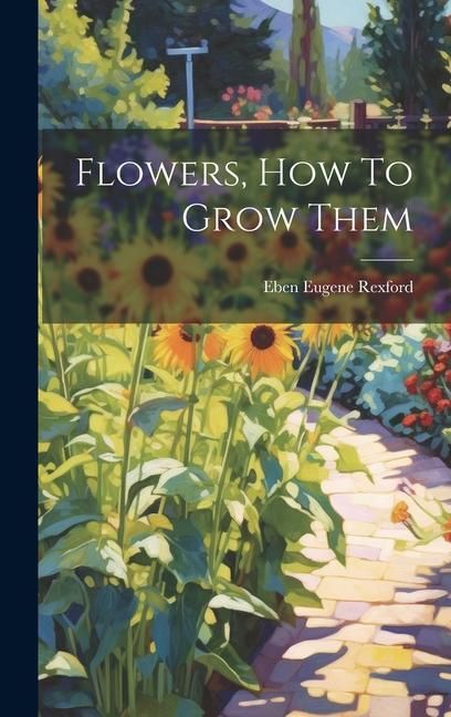 Produktbild: Flowers, How To Grow Them
