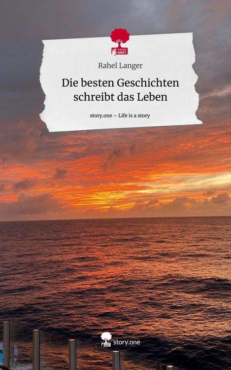 Produktbild: Die besten Geschichten schreibt das Leben. Life is a Story - story.one