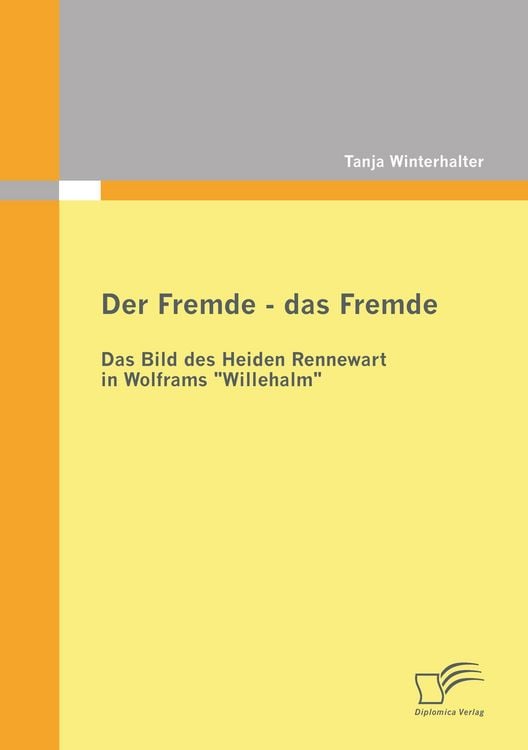 Produktbild: Der Fremde - das Fremde: Das Bild des Heiden Rennewart in Wolframs "Willehalm"