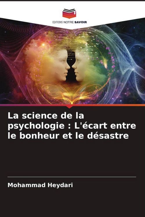 Produktbild: La science de la psychologie : L'&eacute;cart entre le bonheur et le d&eacute;sastre
