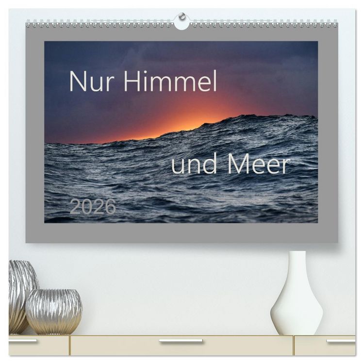 Produktbild: Nur Himmel und Meer (hochwertiger Premium Wandkalender 2026 DIN A2 quer), Kunstdruck in Hochglanz