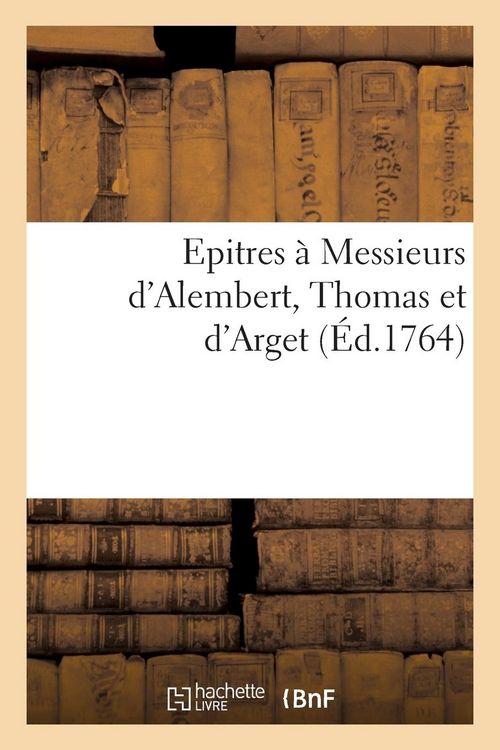 Produktbild: Epitres &Agrave; Messieurs d'Alembert, Thomas Et d'Arget