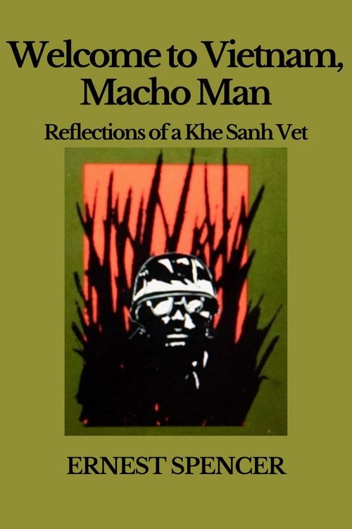 Produktbild: Welcome to Vietnam, Macho Man - Reflections of a Khe Sahn Vet