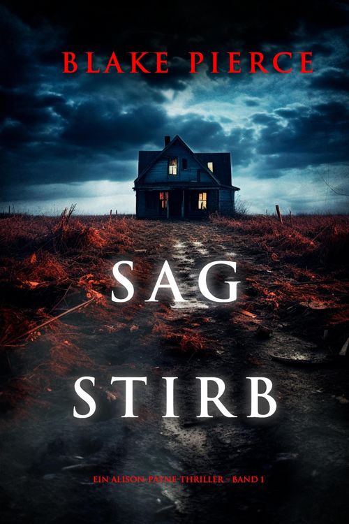Produktbild: Sag Stirb (Ein Alison-Payne-Thriller - Band 1)