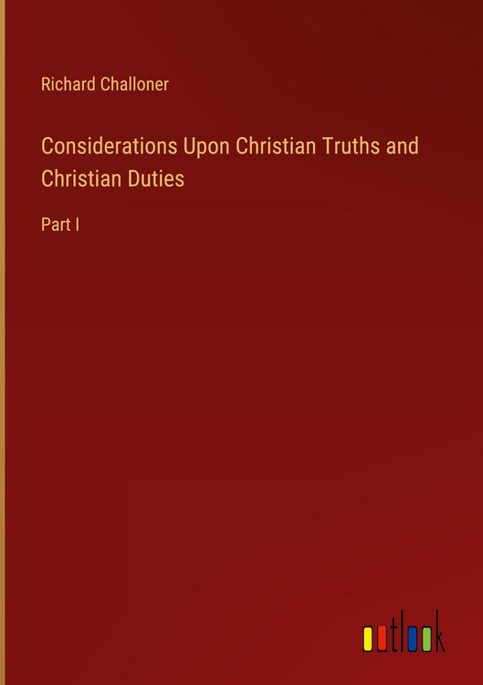 Produktbild: Considerations Upon Christian Truths and Christian Duties