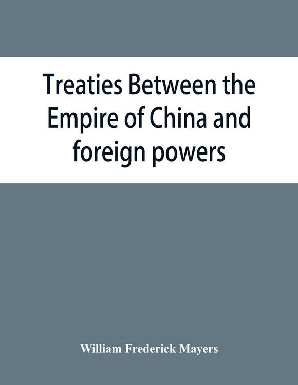 Produktbild: Treaties between the Empire of China and foreign powers