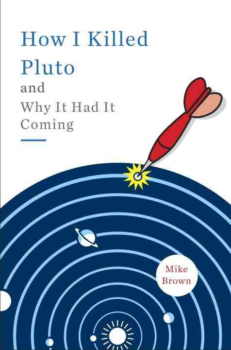 Produktbild: How I Killed Pluto and Why It Had It Coming
