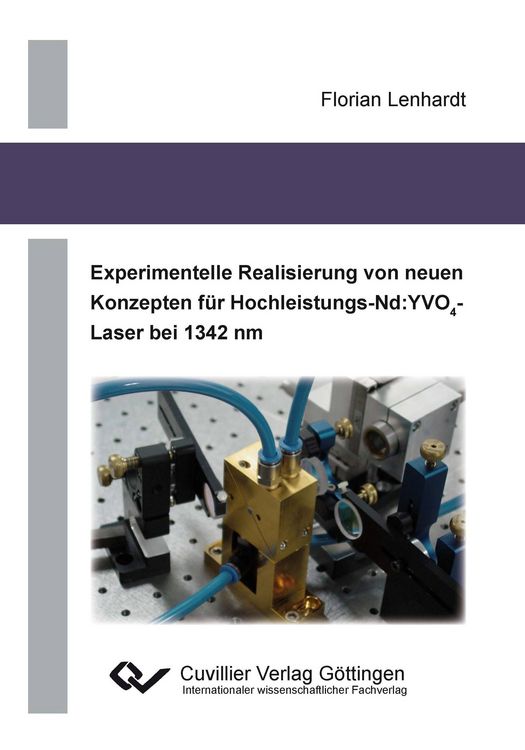 Produktbild: Experimentelle Realisierung von neuen Konzepten f&uuml;r Hochleistungs-Nd:YVO4-Laser bei 1342 nm