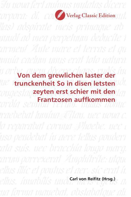 Produktbild: Von dem grewlichen laster der trunckenheit So in disen letsten zeyten erst schier mit den Frantzosen auffkommen