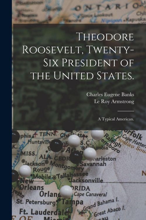 Produktbild: Theodore Roosevelt, Twenty-six President of the United States.