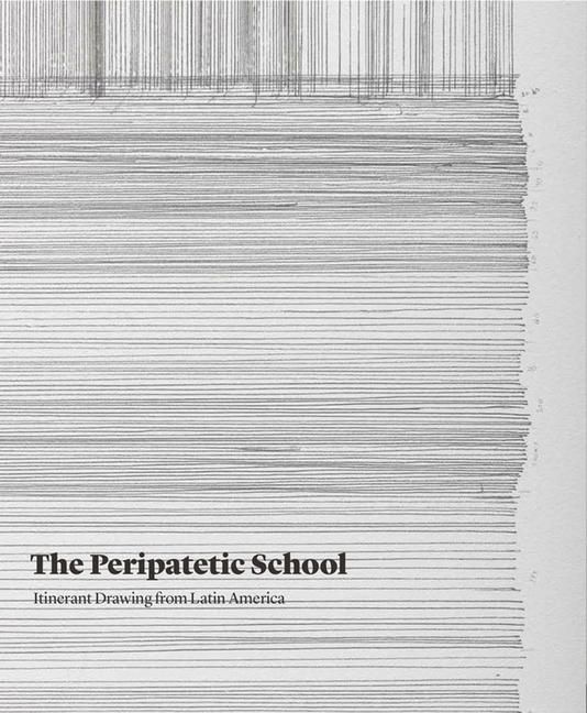 Produktbild: The Peripatetic School: Itinerant Drawing from Latin America