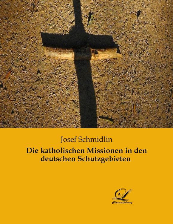 Produktbild: Die katholischen Missionen in den deutschen Schutzgebieten