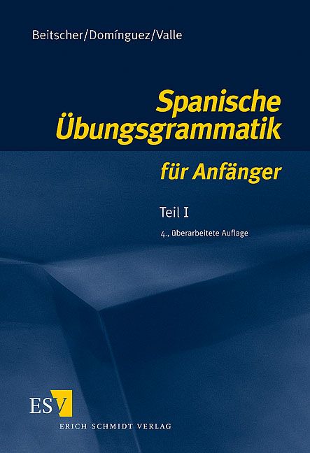 Produktbild: Spanische &Uuml;bungsgrammatik f&uuml;r Anf&auml;nger / Spanische &Uuml;bungsgrammatik f&uuml;r Anf&auml;nger - Teil I