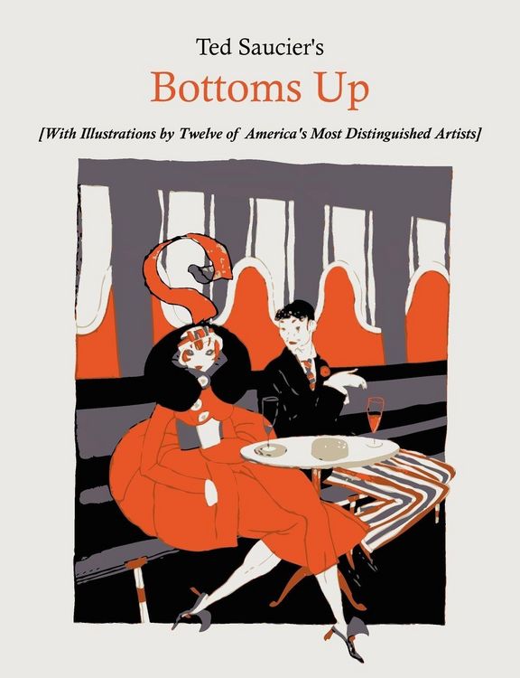 Produktbild: Ted Saucier's Bottoms Up [With Illustrations by Twelve of America's Most Distinguished Artists]