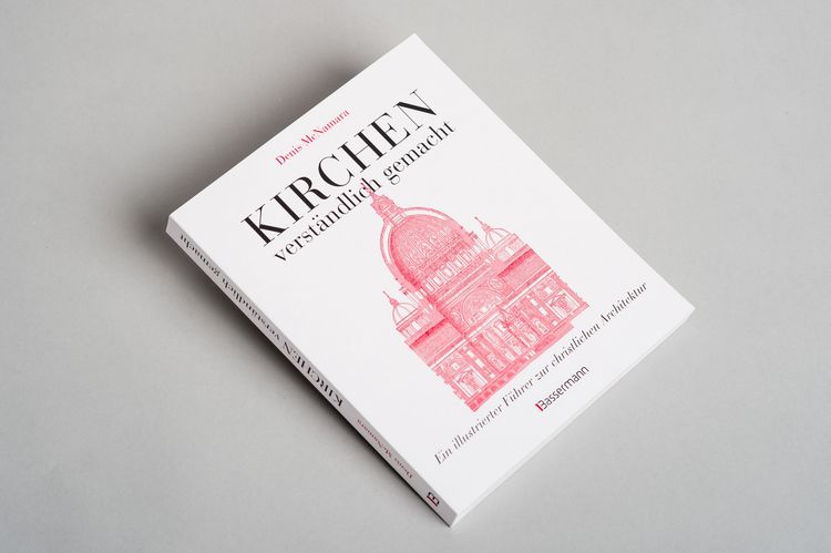 Produktbild: Kirchen - verst&auml;ndlich gemacht. Eine illustrierte und verst&auml;ndliche Baustilkunde zur christlichen Architektur: Kathedralen, Kapellen, Kl&ouml;stern, Abteien und Tempeln. Mit Grund- und Aufrissen, Detail- und Gesamtansichten