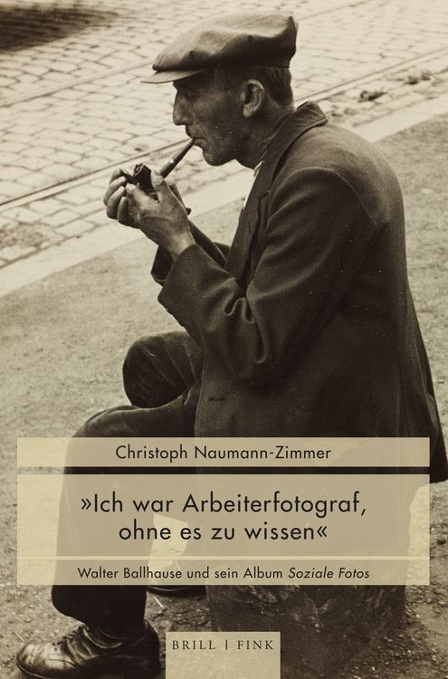 Produktbild: &bdquo;Ich war Arbeiterfotograf, ohne es zu wissen&ldquo;