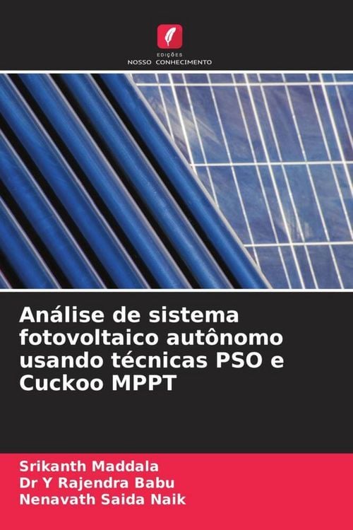 Produktbild: An&aacute;lise de sistema fotovoltaico aut&ocirc;nomo usando t&eacute;cnicas PSO e Cuckoo MPPT