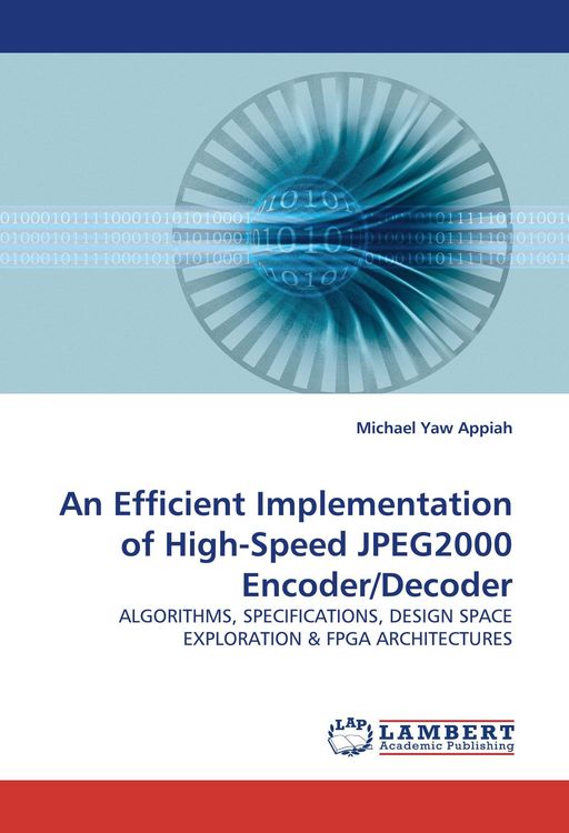 Produktbild: An Efficient Implementation of High-Speed JPEG2000 Encoder/Decoder
