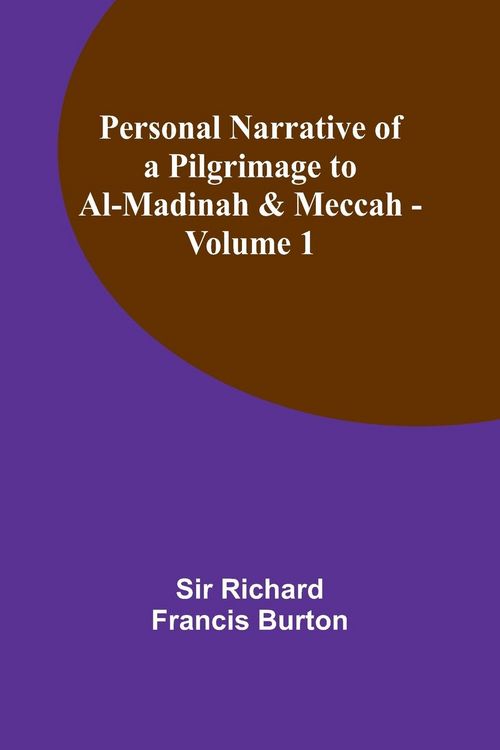 Produktbild: Personal Narrative of a Pilgrimage to Al-Madinah & Meccah - Volume 1