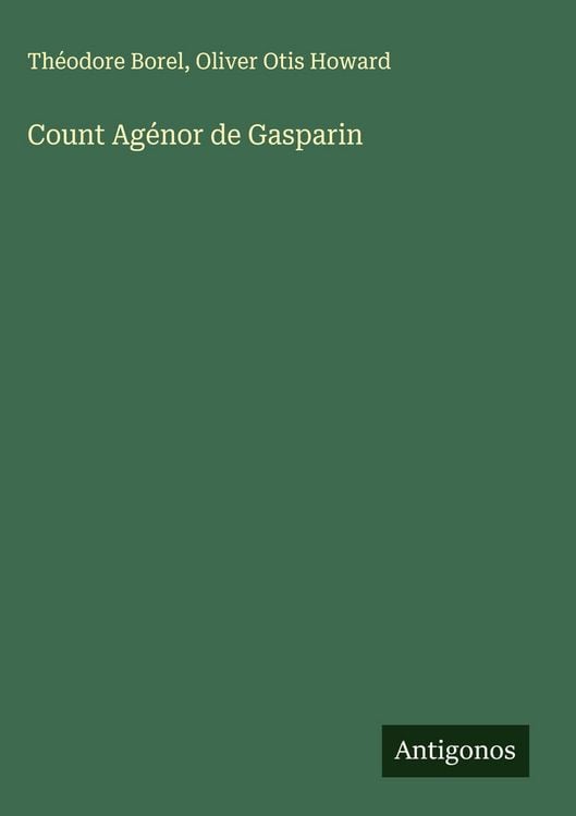 Produktbild: Count Ag&eacute;nor de Gasparin