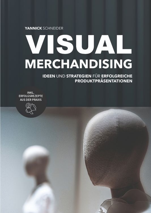 Produktbild: Visual Merchandising - Ideen und Strategien f&uuml;r erfolgreiche Produktpr&auml;sentationen