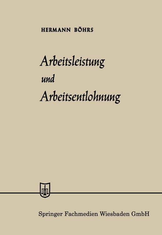 Bild vom Artikel Arbeitsleistung und Arbeitsentlohnung vom Autor Hermann Böhrs