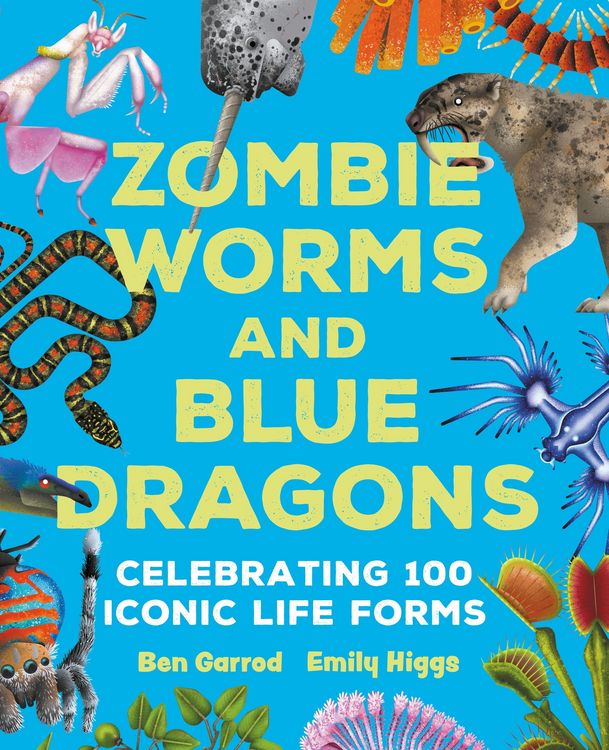 Produktbild: Zombie Worms and Blue Dragons: Celebrating 100 Iconic Life Forms