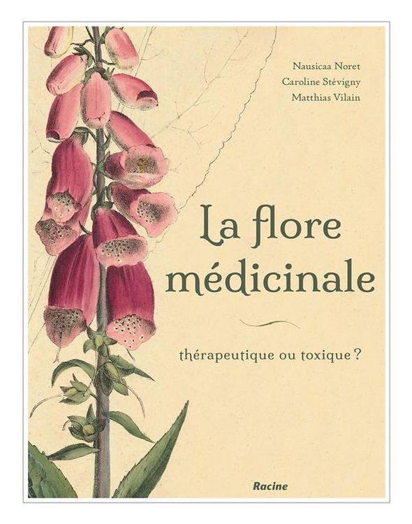 Produktbild: La flore m&eacute;dicinale de nos r&eacute;gions. Th&eacute;rapeutique ou toxique ?