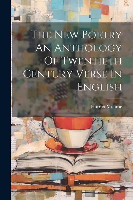 Produktbild: The New Poetry An Anthology Of Twentieth Century Verse In English
