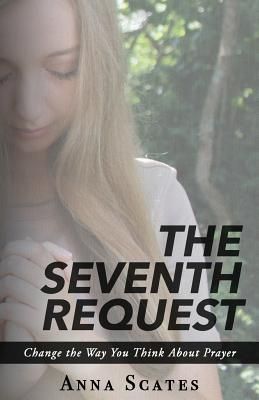 Produktbild: The Seventh Request: Change the Way You Think About Prayer