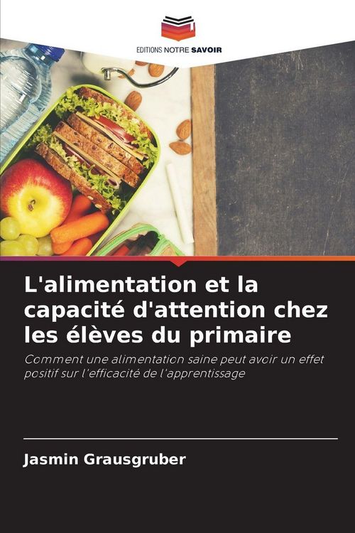 Produktbild: L'alimentation et la capacit&eacute; d'attention chez les &eacute;l&egrave;ves du primaire