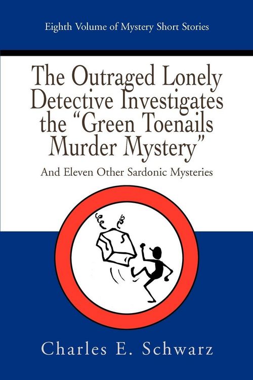 Produktbild: The Outraged Lonely Detective Investigates the Green Toenails Murder Mystery