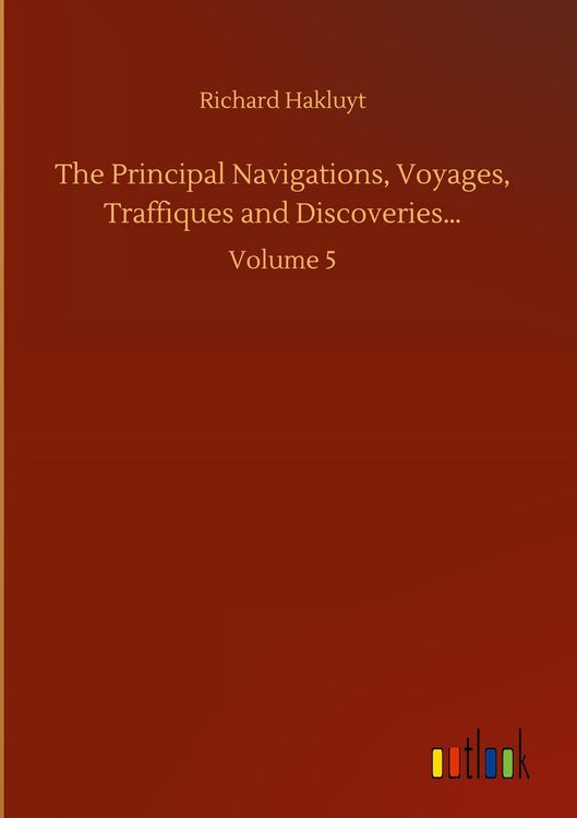 Produktbild: The Principal Navigations, Voyages, Traffiques and Discoveries...