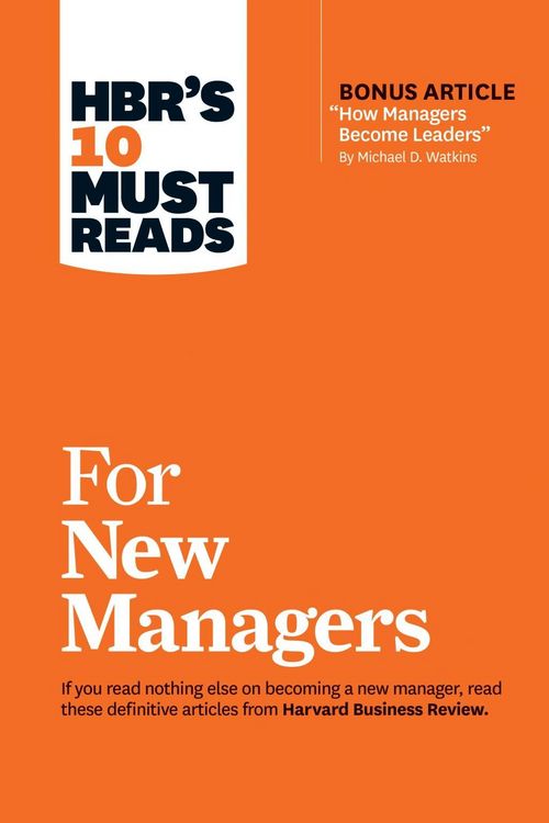 Produktbild: HBR's 10 Must Reads for New Managers (with bonus article "How Managers Become Leaders" by Michael D. Watkins) (HBR's 10 Must Reads)