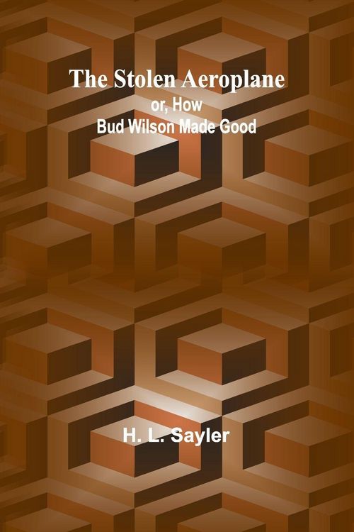 Produktbild: The Stolen Aeroplane; or, How Bud Wilson Made Good