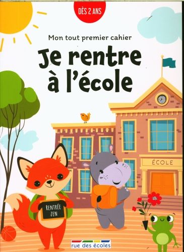 Produktbild: Mon tout premier cahier : je rentre &agrave; l'&eacute;cole : d&egrave;s 2 ans