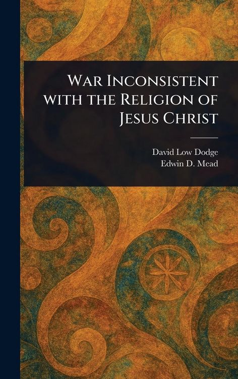 Produktbild: War Inconsistent With the Religion of Jesus Christ