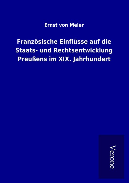 Produktbild: Franz&ouml;sische Einfl&uuml;sse auf die Staats- und Rechtsentwicklung Preu&szlig;ens im XIX. Jahrhundert
