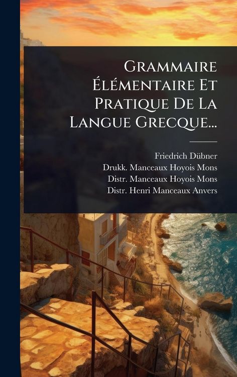 Produktbild: Grammaire &Atilde;l&Atilde;(c)mentaire Et Pratique De La Langue Grecque...