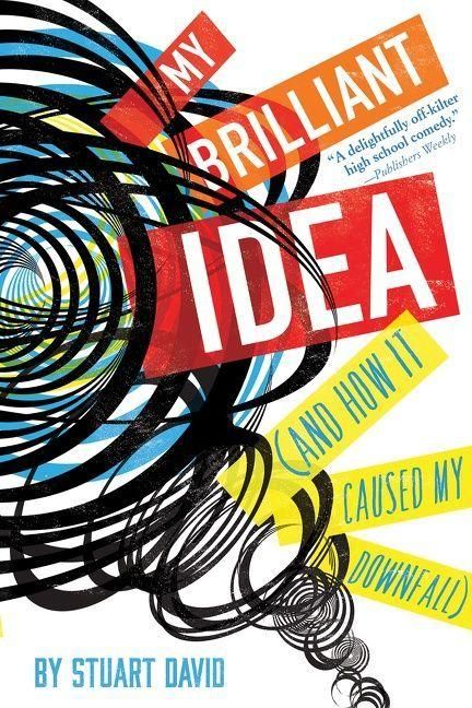 Produktbild: My Brilliant Idea (and How It Caused My Downfall)