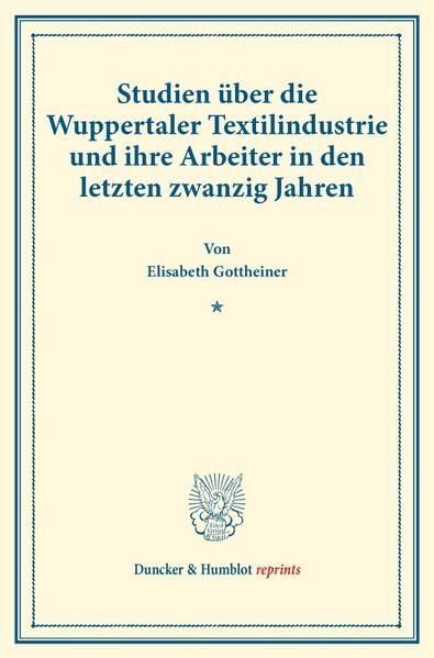 Produktbild: Studien &uuml;ber die Wuppertaler Textilindustrie und ihre Arbeiter in den letzten zwanzig Jahren.
