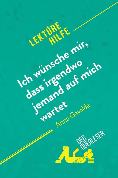 Produktbild: Ich w&uuml;nsche mir, dass irgendwo jemand auf mich wartet von Anna Gavalda (Lekt&uuml;rehilfe)