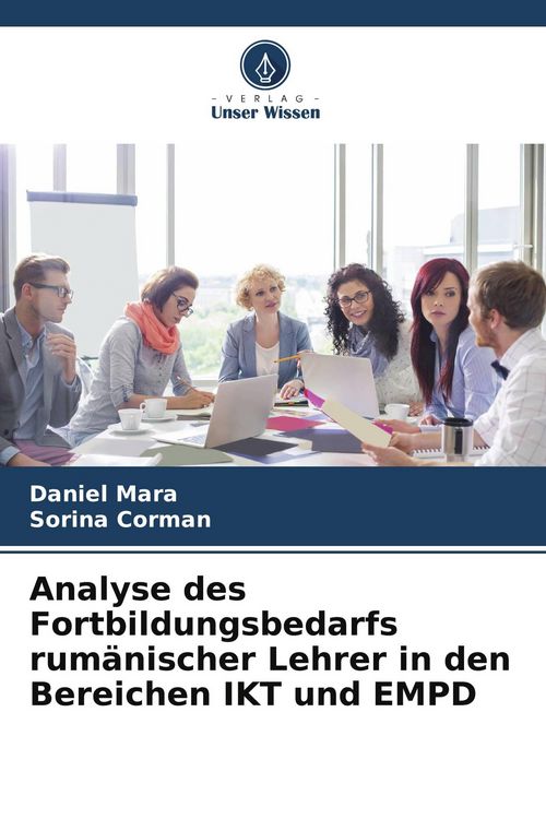 Produktbild: Analyse des Fortbildungsbedarfs rum&auml;nischer Lehrer in den Bereichen IKT und EMPD