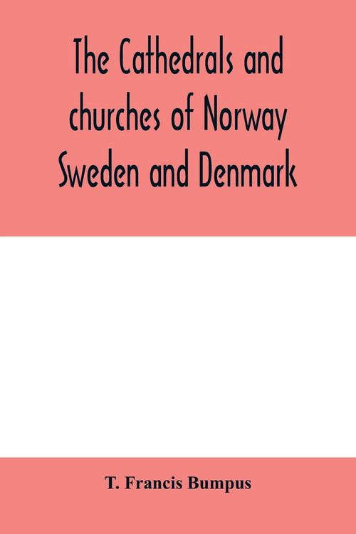 Produktbild: The cathedrals and churches of Norway, Sweden and Denmark