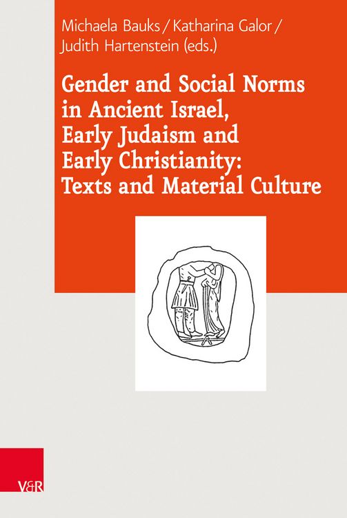 Produktbild: Gender and Social Norms in Ancient Israel, Early Judaism and Early Christianity: Texts and Material Culture