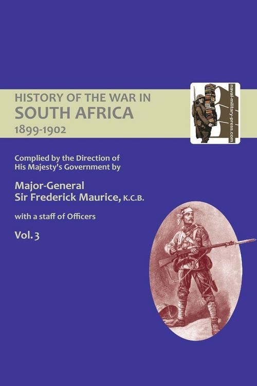 Produktbild: OFFICIAL HISTORY OF THE WAR IN SOUTH AFRICA 1899-1902 compiled by the Direction of His Majesty's Government Volume Three
