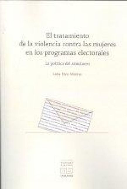 Produktbild: El tratamiento de la violencia contra las mujeres en los programas electorales : la pol&iacute;tica del simulacro